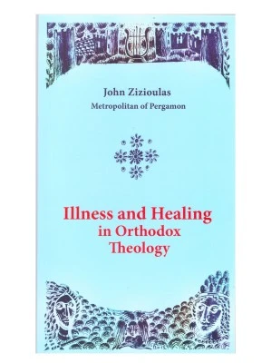 Illness and Healing in Orthodox Theology-SP