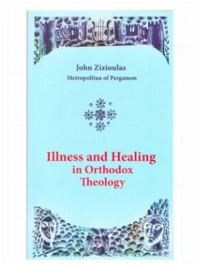 Illness and Healing in Orthodox Theology-SP